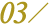 03
